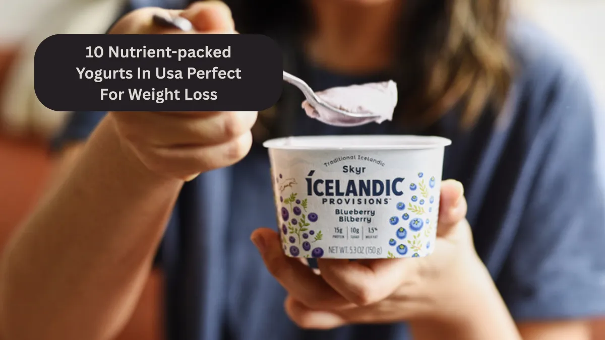10 Nutrient-packed Yogurts In Usa Perfect For Weight Loss