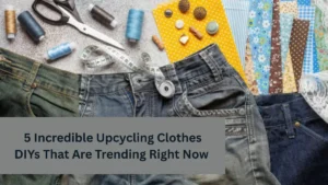5 Incredible Upcycling Clothes DIYs That Are Trending Right Now