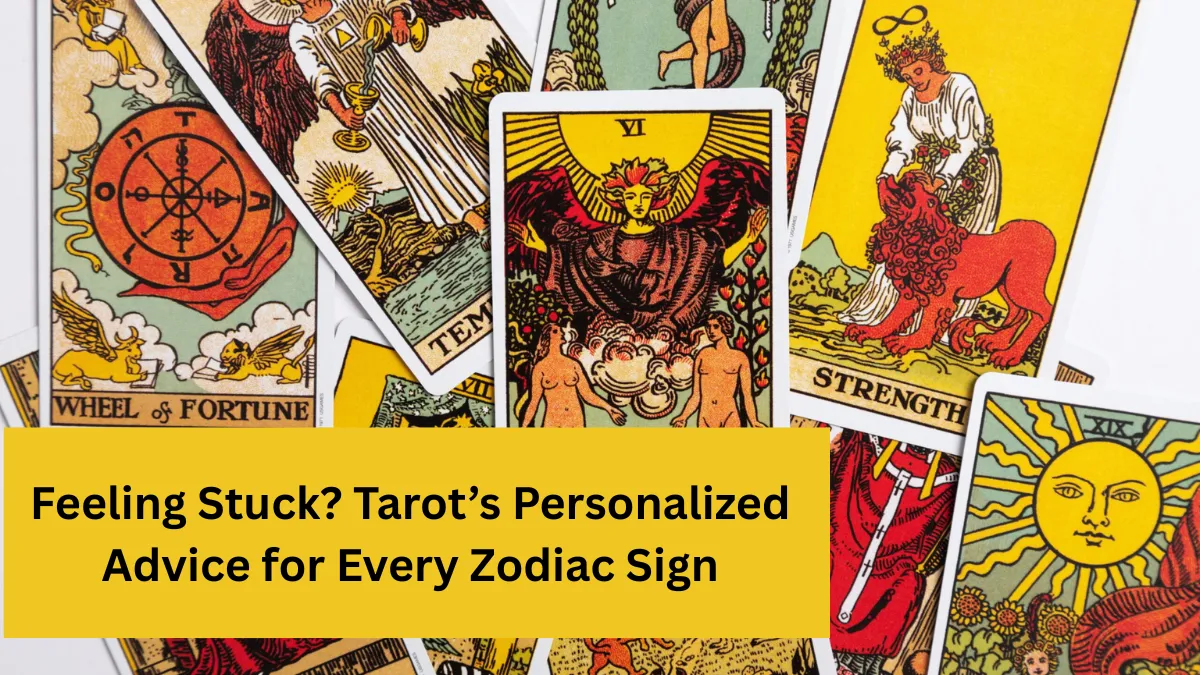 Feeling Stuck? Tarot’s Personalized Advice for Every Zodiac Sign