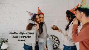 6 Zodiac Signs That Like To Party Hard