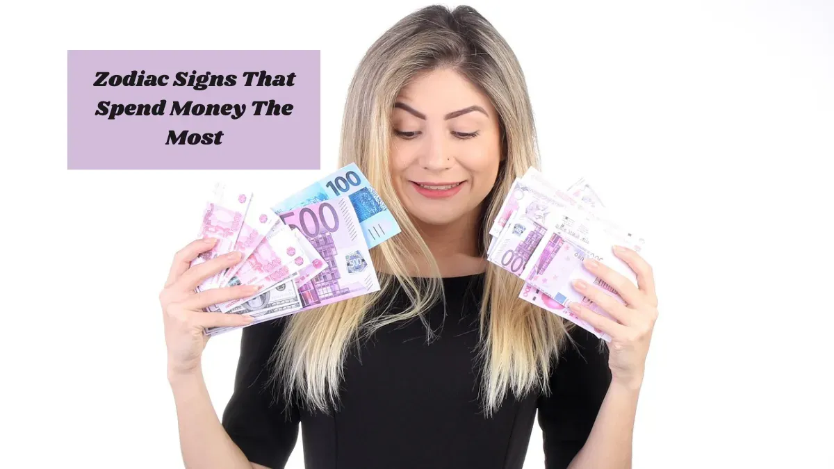 6 Zodiac Signs That Spend Money The Most