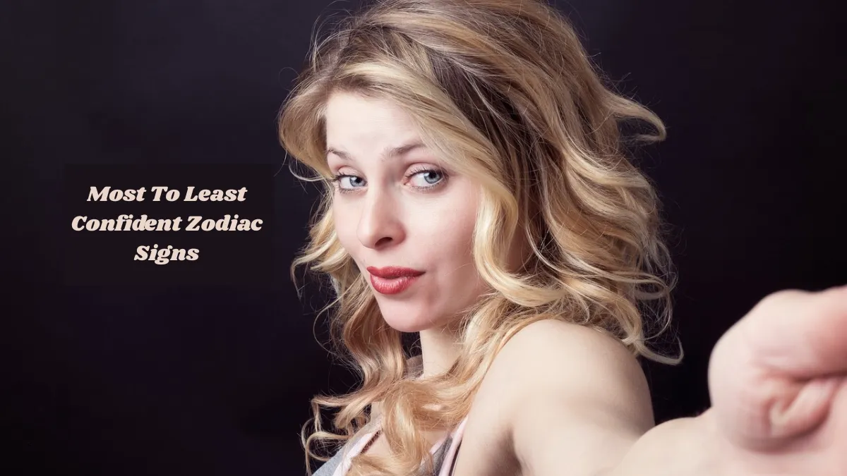 Most To Least Confident Zodiac Signs According To Astrology