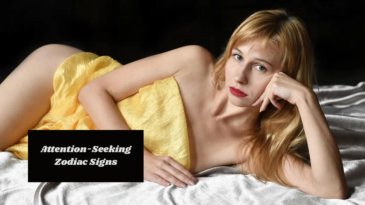 7 Most Attention Seeking Zodiac Signs According To Astrology